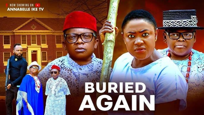 BURIED AGAIN - LIZZY GOLD ONUWAJE, OSITA IHEME, CHINEDU IKEDIEZE - 2025 Latest Movies