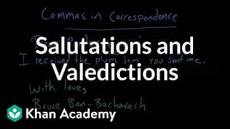 Salutations and Valedictions | Punctuation | Grammar | Khan Academy