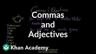 Adjectives and Commas | Adjectives | Khan Academy