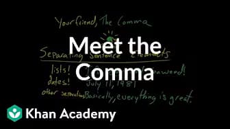 Meet the Comma | Punctuation | Grammar | Khan Academy
