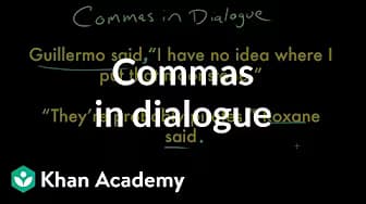 Commas in Dialogue | Punctuation | Grammar | Khan Academy