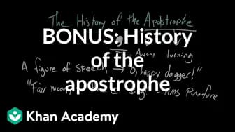 BONUS: History of the Apostrophe | The Apostrophe | Punctuation | Khan Academy