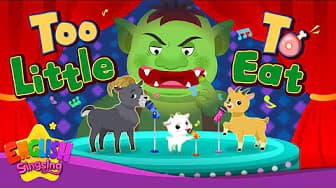 Too Little To Eat - The Three Billy Goats Gruff - Fairy Tale Songs For Kids by English Singsing