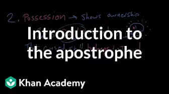 Introduction to the Apostrophe | The Apostrophe | Punctuation | Khan Academy