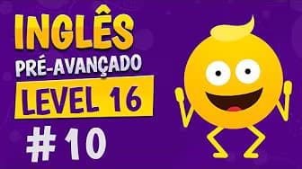 Level 16 - Class 10 - Pre-Advanced English