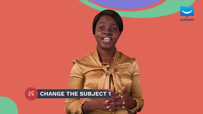 Linear Equations - Change of Subject Formula - 10 - Change of Subject of Formula 1