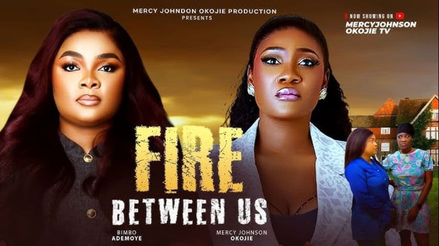 FIRE BETWEEN US :A Heat From The Past || Mercy Johnson Okojie & Bimbo Ademoye 2025 Nollywood Movie