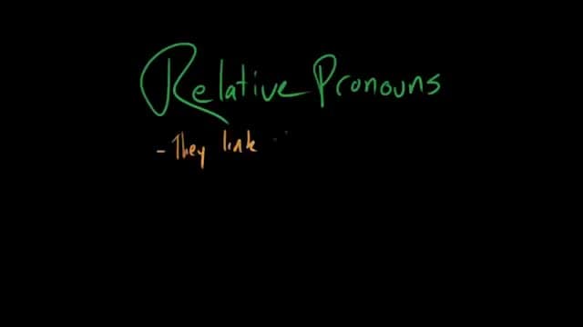 Relative Pronouns | The Parts of Speech | Grammar | Khan Academy