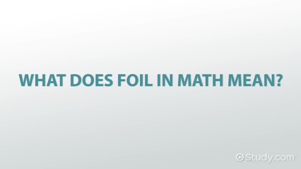 Foil Method in Math | Definition & Examples