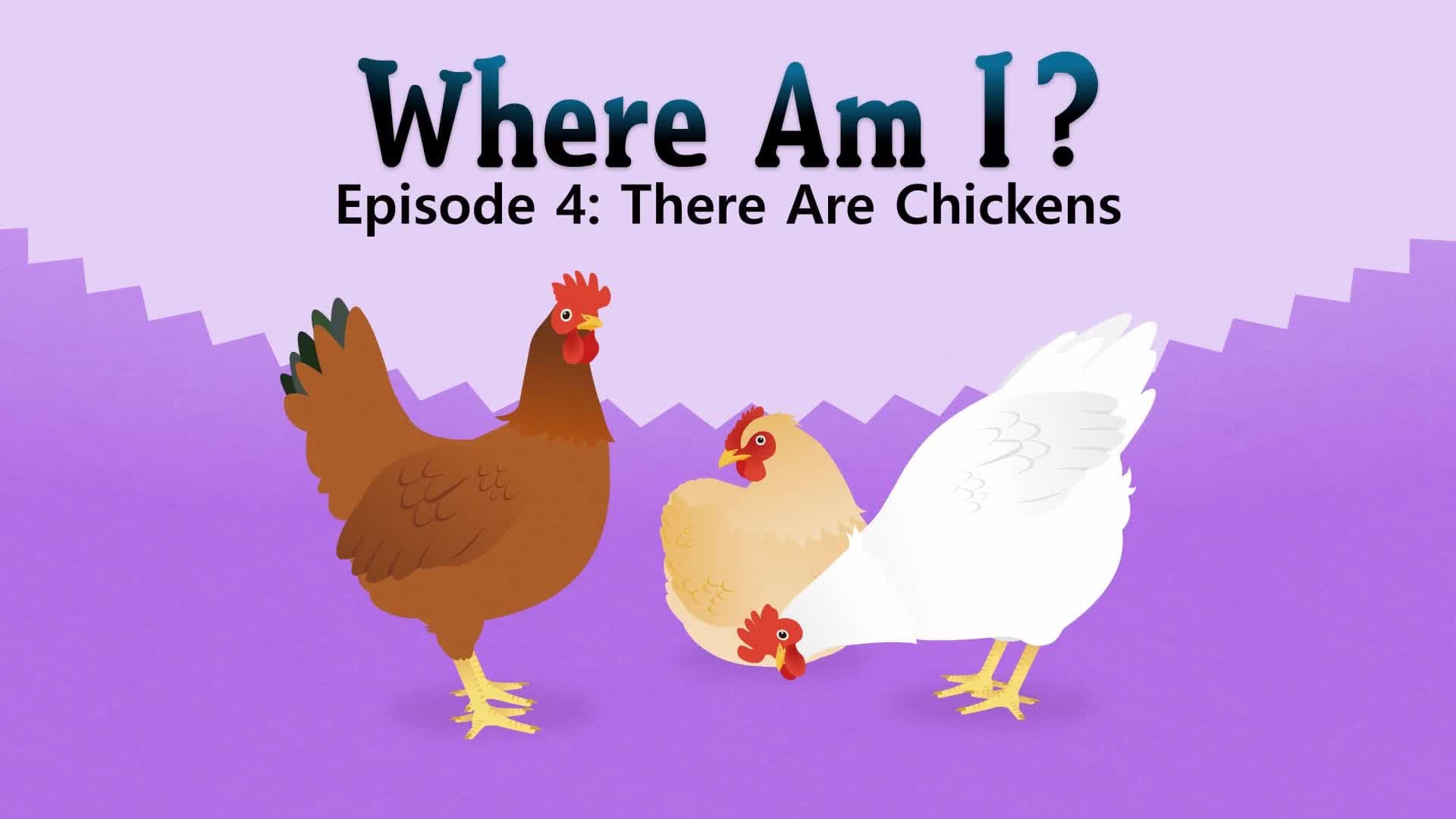 There Are Chickens