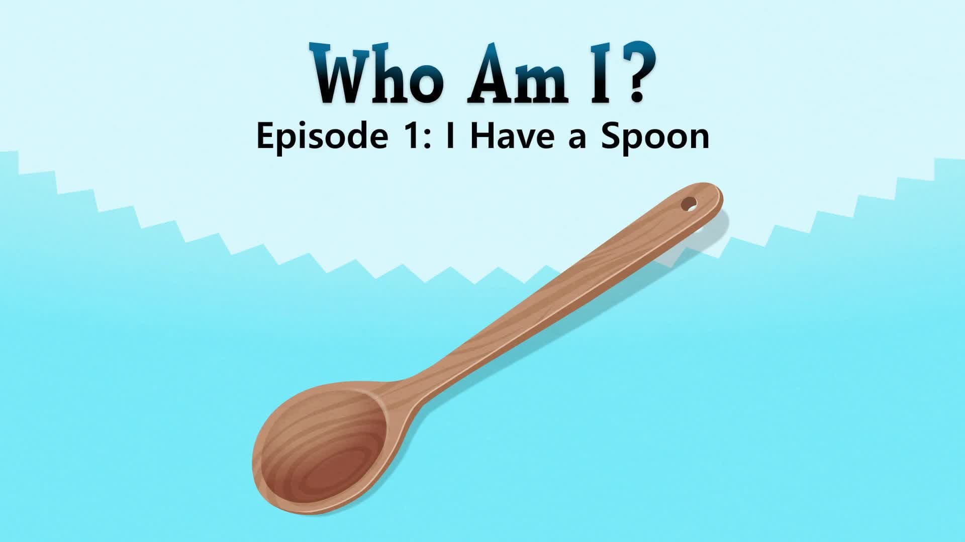 I Have a Spoon