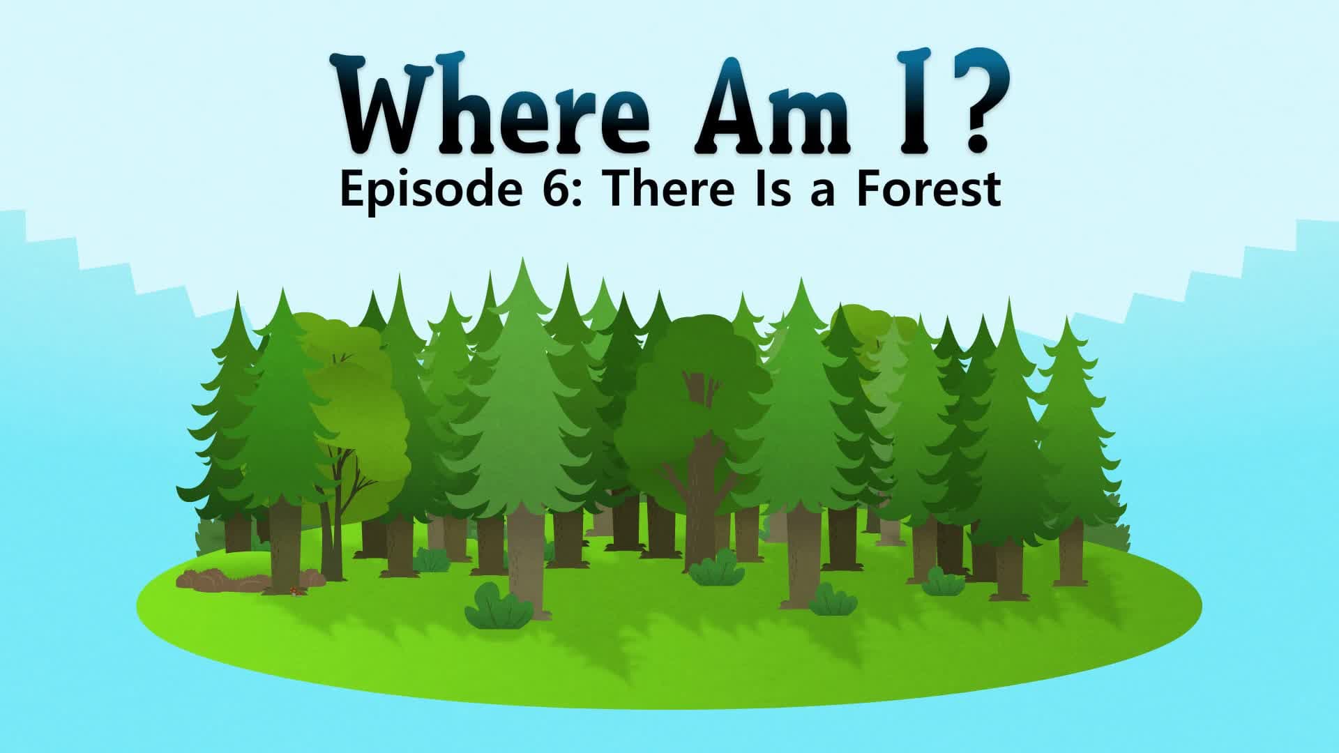 There Is a Forest