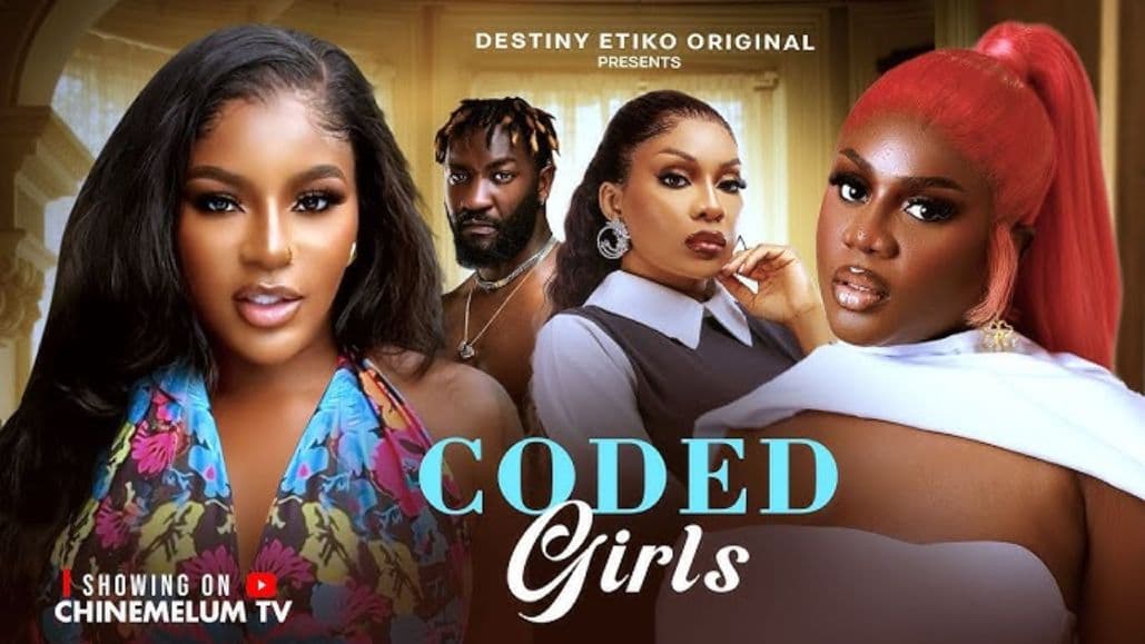 CODED GIRLS - DESTINY ETIKO, NONS MIRAJ, ANTHONY WOODE, BIBI SONYE, LATEST 2025 NIGERIAN MOVIE