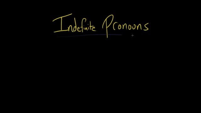 Indefinite Pronouns | The Parts of Speech | Grammar | Khan Academy