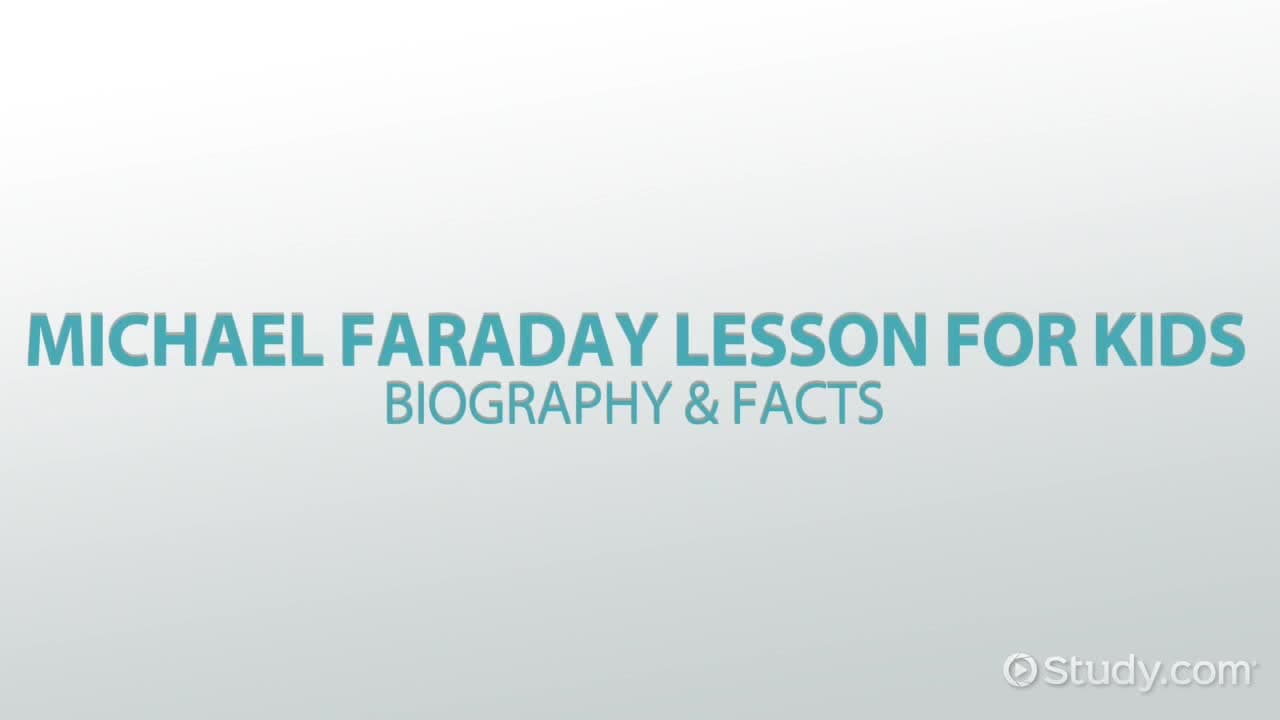 Michael Faraday Lesson for Kids: Biography & Facts