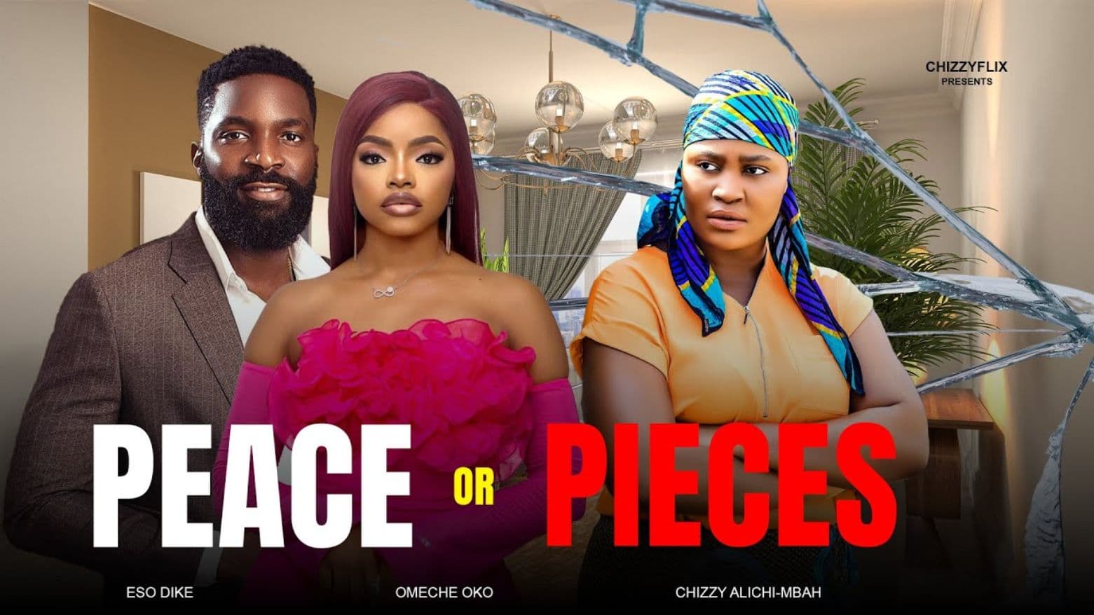 PEACE OR PIECES - Chizzy Alichi Mbah, Eso Dike, Omeche Oko, 2025 Latest Nigerian Movie