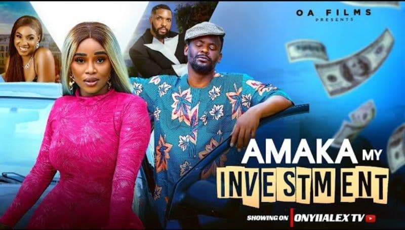 AMAKA MY INVESTMENT - ONYII ALEX, ZUBBY MICHEAL #AMAKAMYINVESTMENT