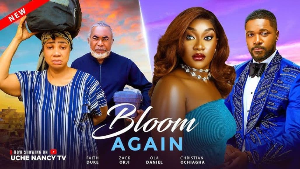 Bloom Again  -Zak Orji,Faith Duke,Ola Daniels, 2025 Nigerian Nollywood Full Movie