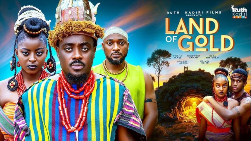 LAND OF GOLD -TOOSWEET ANNAN DEZA THE GREAT PRISMA JAMES FRANCESS NWABUNIKE OBY TITUS