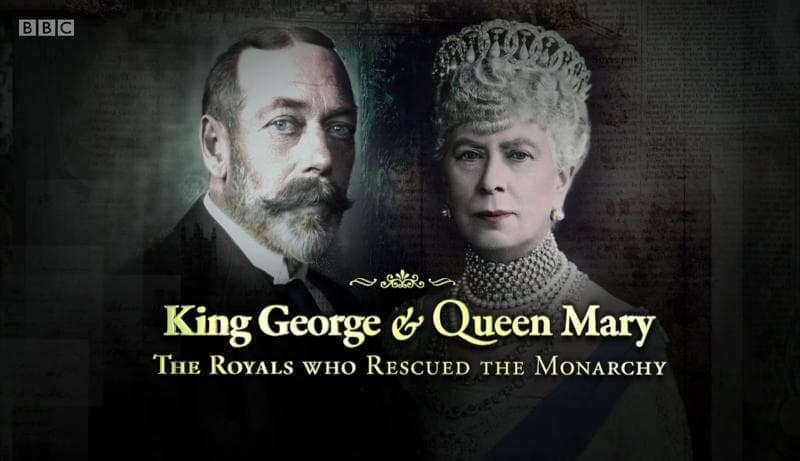 King George and Queen Mary: The Royals Who Rescued the Monarchy