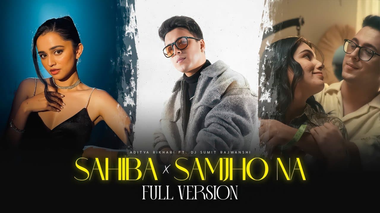 Sahiba x Samjho Na - Full Version | Aditya Rikhari | DJ Sumit Rajwanshi