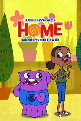 Home: Adventures with Tip & Oh S4