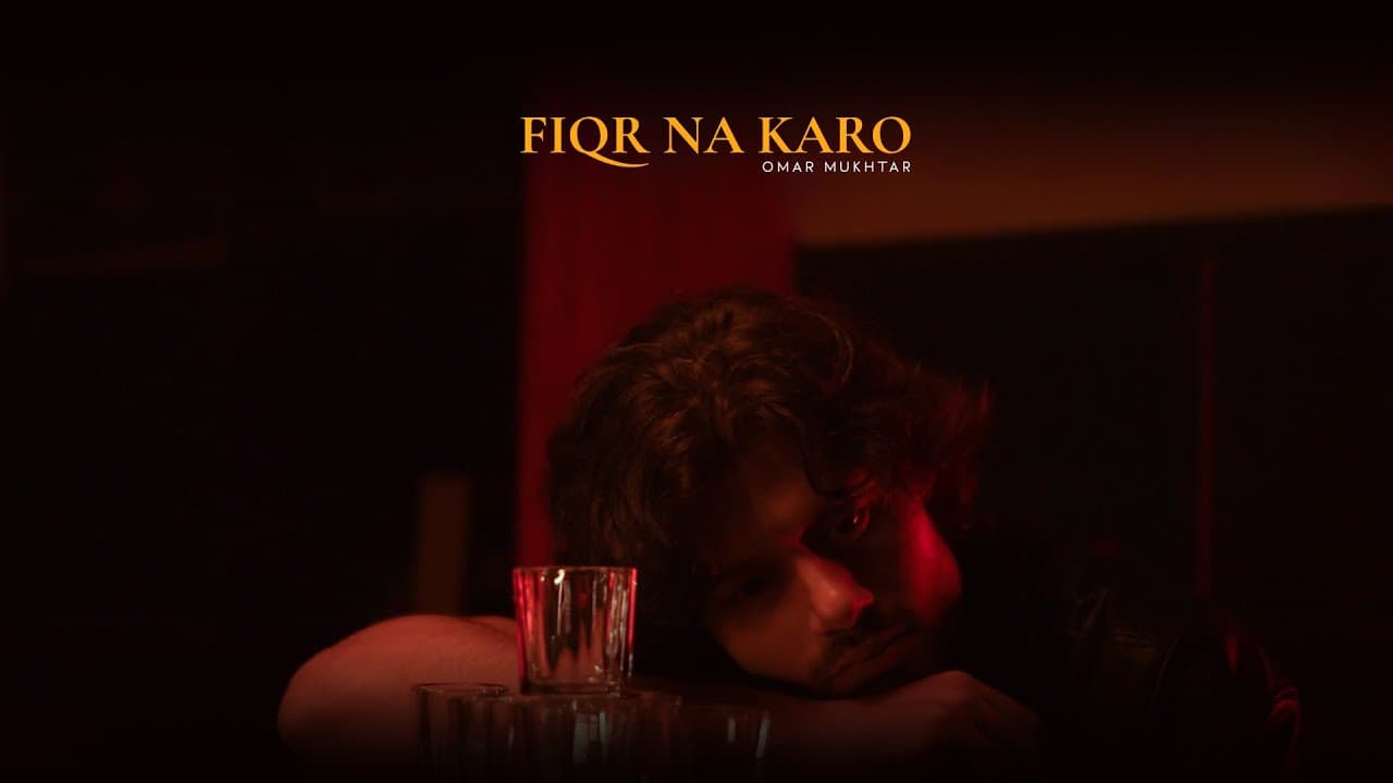 Fiqr Na Karo | Omar Mukhtar