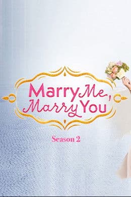 Marry Me, Marry You S2