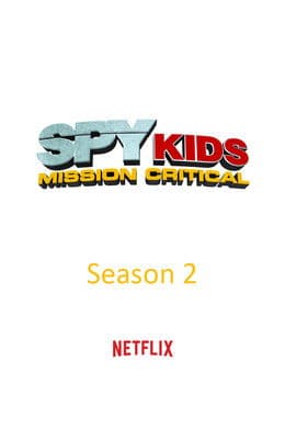 Spy Kids: Mission Critical S2