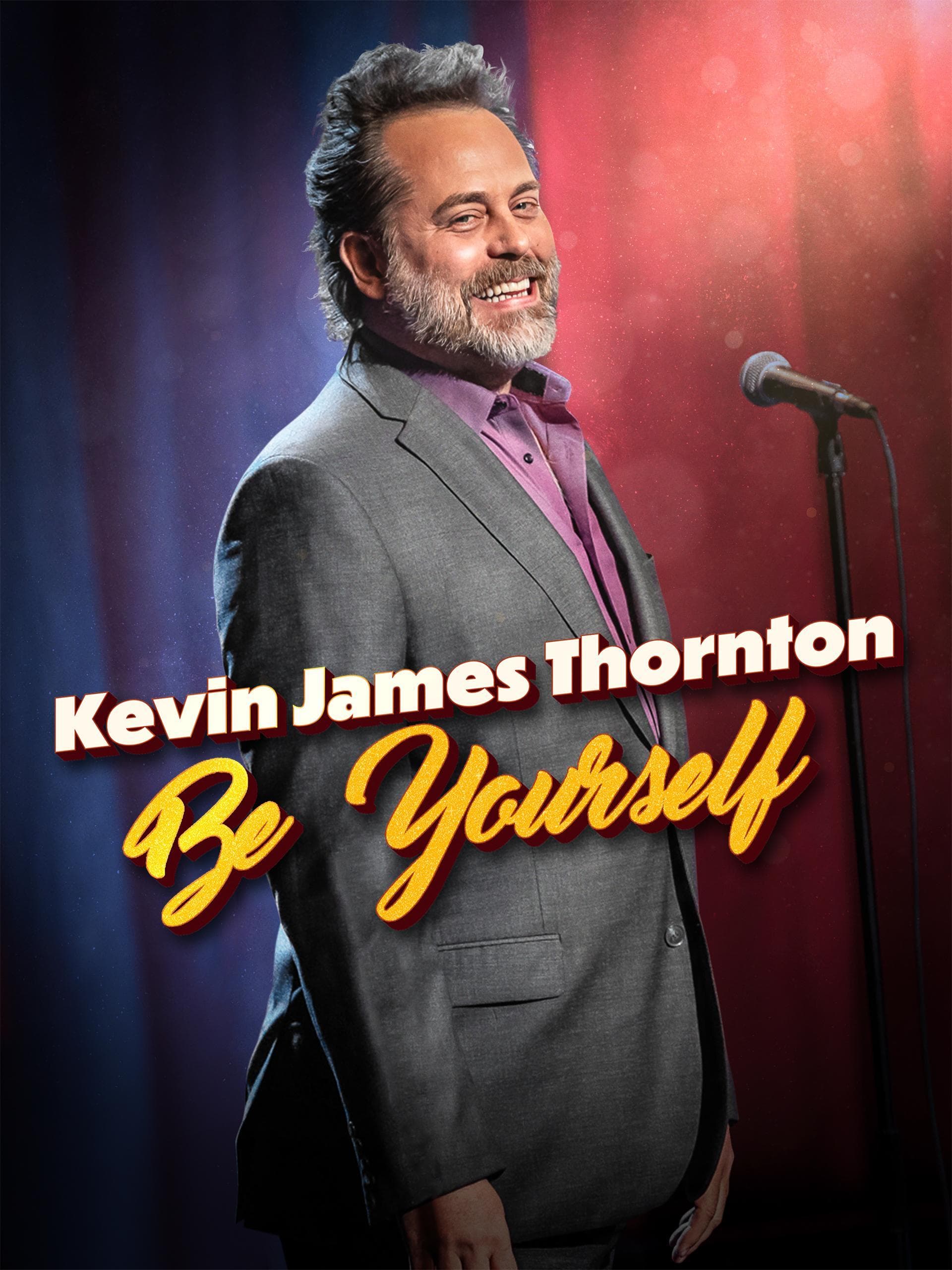 Kevin James Thornton: Be Yourself