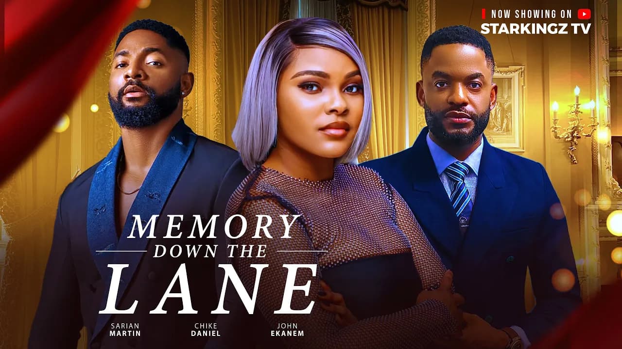 MEMORIES DOWN THE LANE -SARIAN MARTIN, CHIKE DANIELS, JOHN EKANEM - Latest Nigerian Nollywood