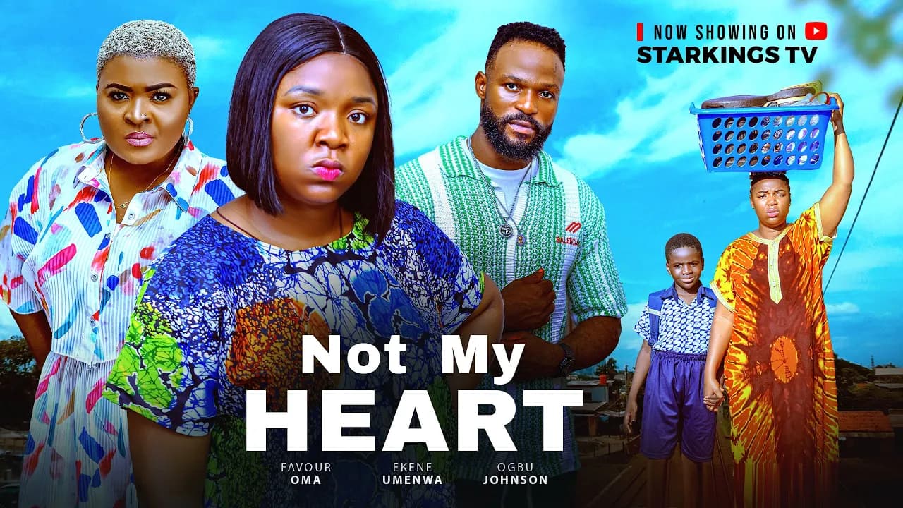 NOT MY HEART - EKENE UMENWA, OGBU JOHNSON, FAVOUR OMA - Latest Nigerian Nollywood
