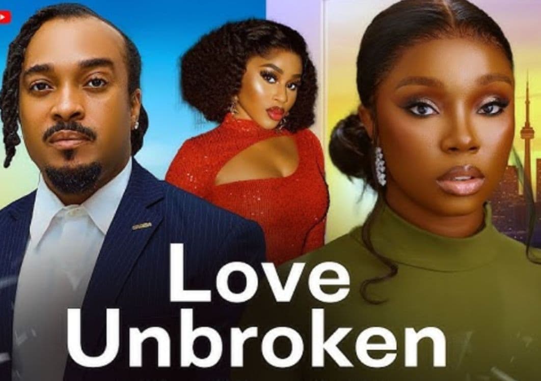 LOVE UNBROKEN - BAMBAM ADENIBUYAN, BRYAN OKWARA, UGWU AMANDA latest Nigerian movies 2025