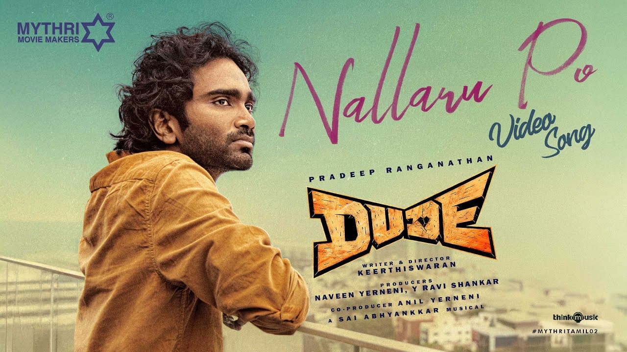 Nallaru Po | Dude | Pradeep Ranganathan | @SaiAbhyankkar | Tippu | Mohit Chauhan | Keerthiswaran