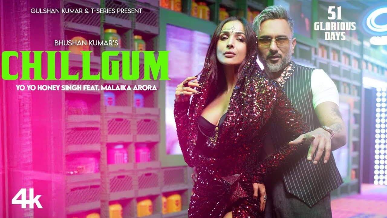 CHILLGUM (Official Video): YO YO HONEY SINGH | MALAIKA ARORA | 51 GLORIOUS DAYS | BHUSHAN KUMAR
