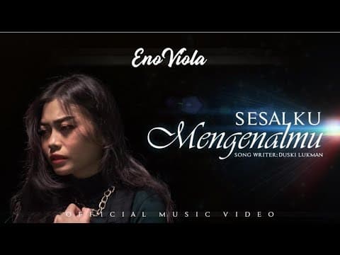 ENO VIOLA - SESALKU MENGENALMU [ Offcial Music Video ]