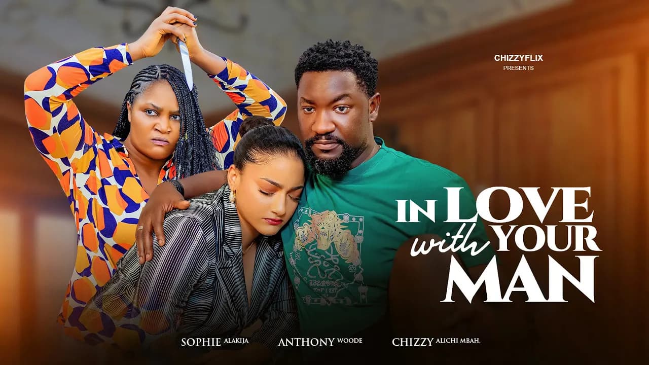 In Love With Your Man - Chizzy Alichi Mbah, Sophie Alakija, Anthony Woode, 2025 Latest Nigerian Film