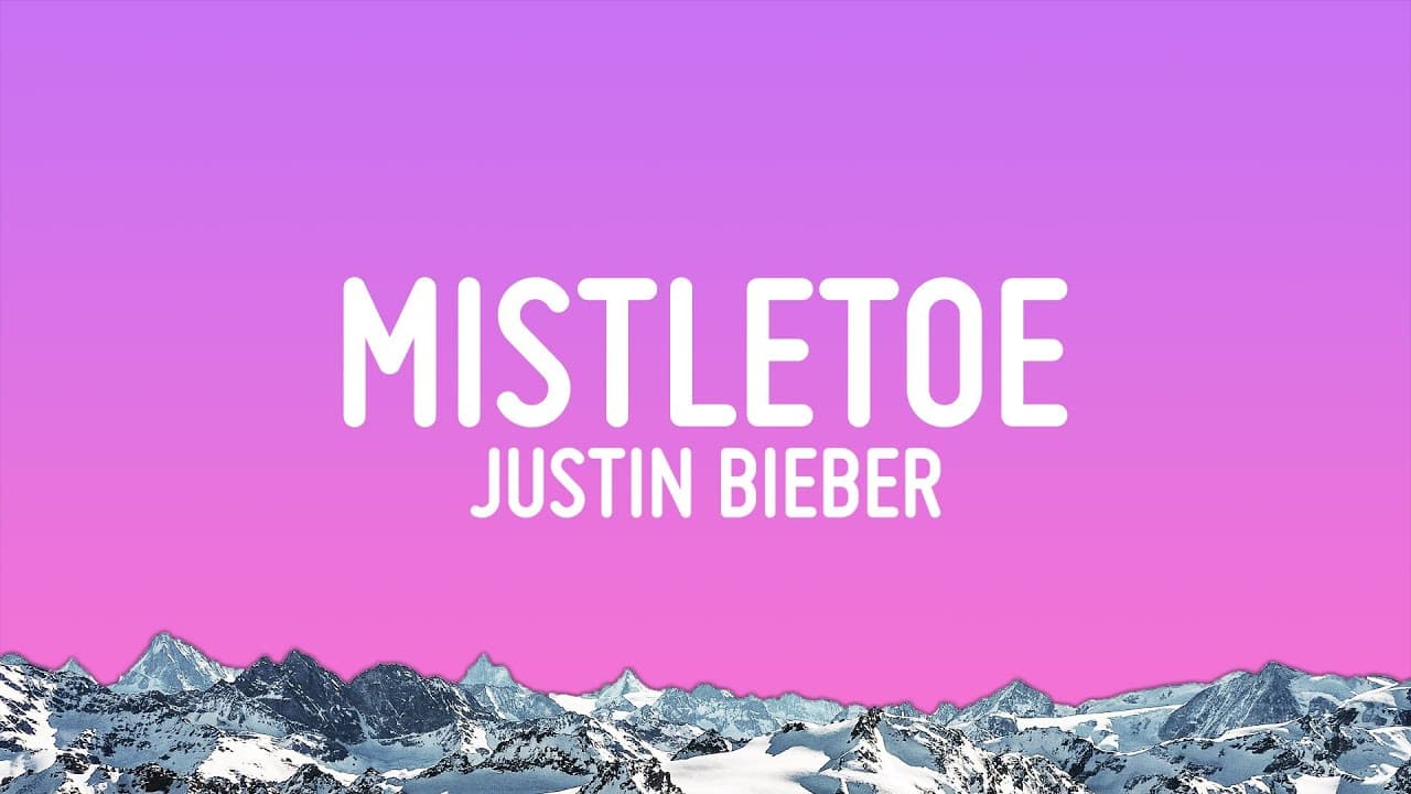 Justin Bieber - Mistletoe (Lyrics)
