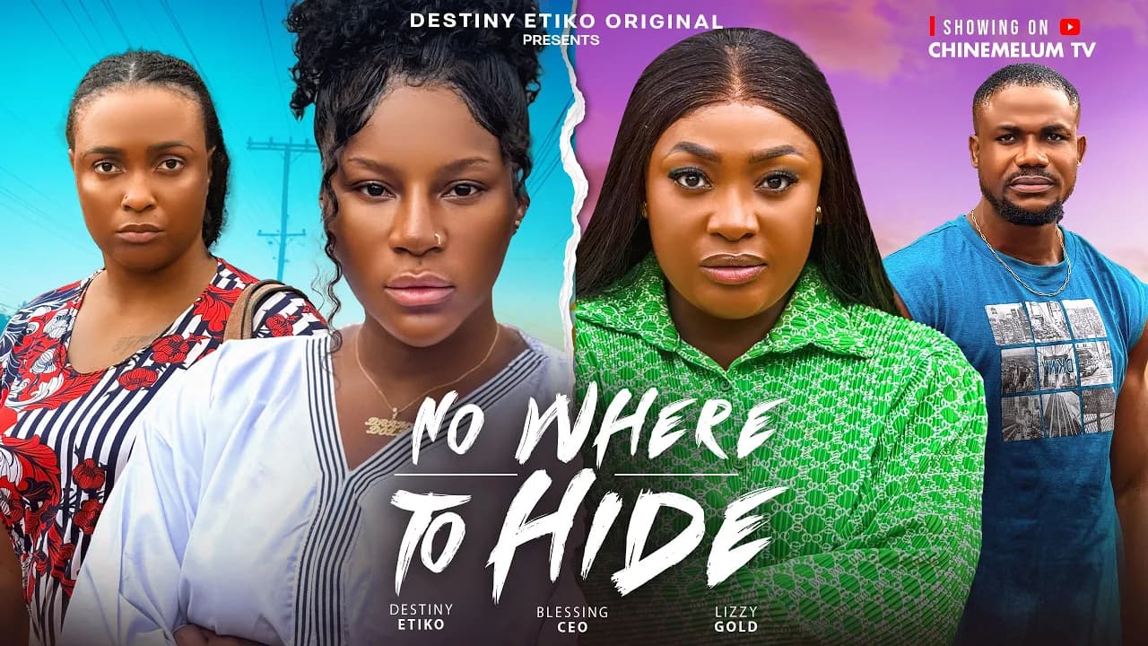 NO WHERE TO HIDE - DESTINY ETIKO, LIZZY GOLD, BLESSING CEO