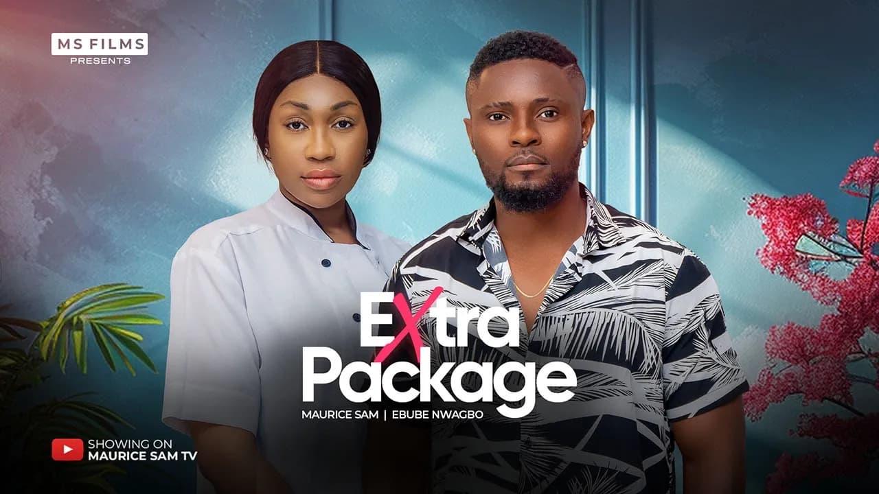EXTRA PACKAGE - MAURICE SAM, EBUBE NWAGBO