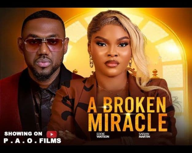 A Broken Miracle - Sarian Martin, Eddy Watson Nigerian movies 2026 latest nigerian