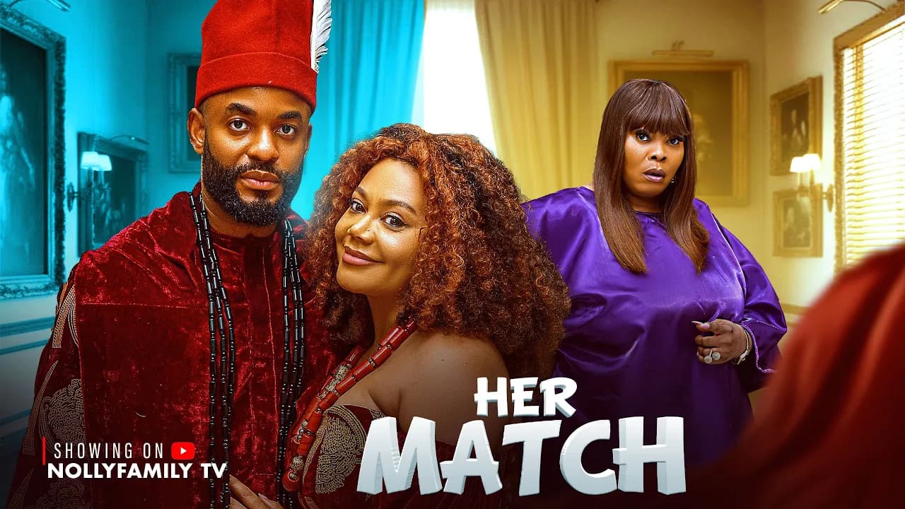 HER MATCH - CHIKE DANIELS, NADIA BUARI, CHINYERE WILFRED 2026 Latest Nollywood New Movie