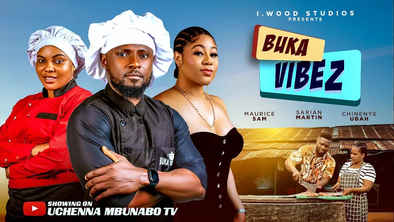 BUKA VIBEZ - MAURICE SAM, SARIAN MARTINS, CHINENYE UBAH latest 2026 nigerian movie