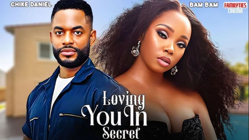 LOVING YOU IN SECRET - CHIKE DANIEL, BAMBAM OLAWUNMI ADENIBUYAN - Nigerian Movie