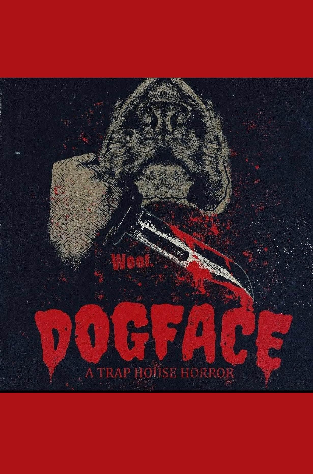 Dogface: A TrapHouse Horror
