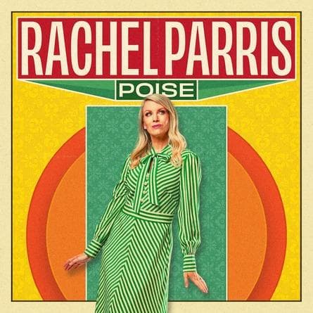 Rachel Parris: Poise