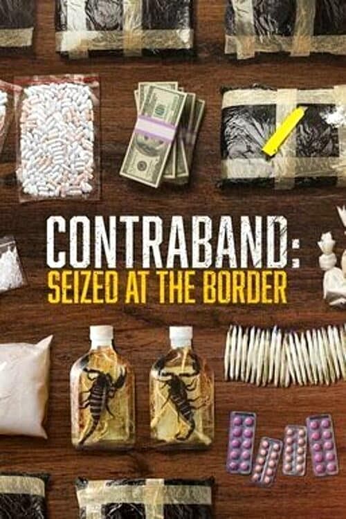 Contraband: Seized at the Border S1-S5