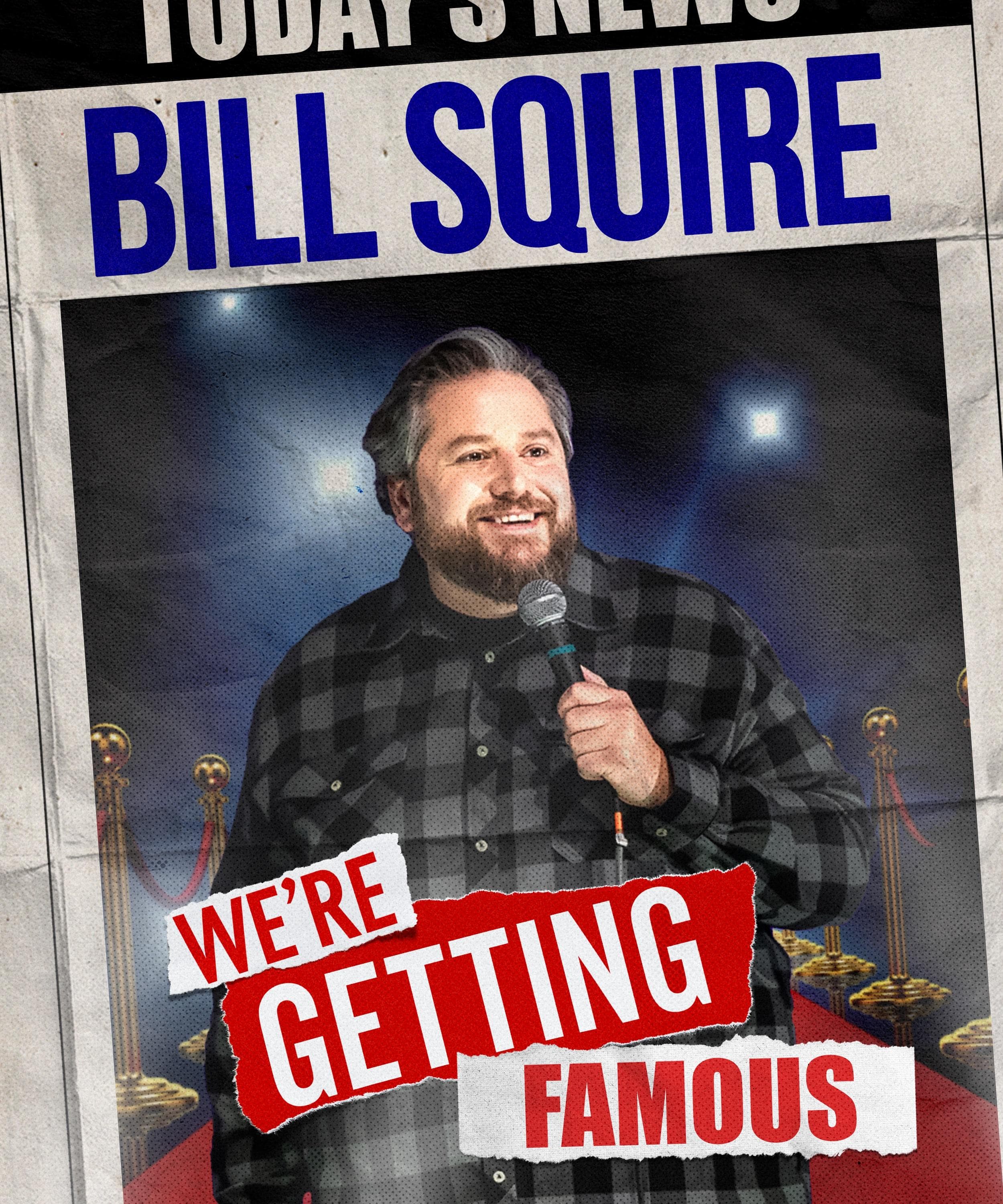 Bill Squire: We're Getting Famous