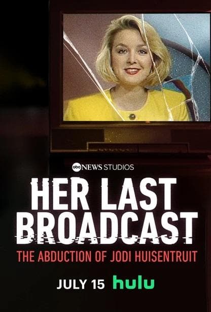 Her Last Broadcast: The Abduction of Jodi Huisentruit