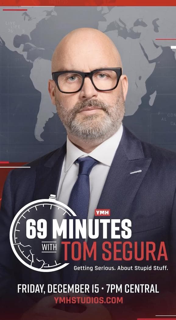 69 Minutes with Tom Segura